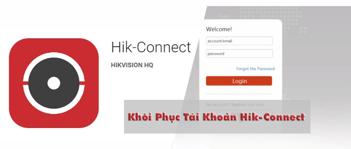 Cách khôi phục khi quên tài khoản hik-connect