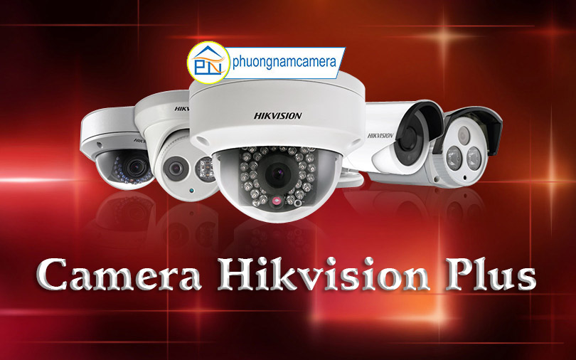 Những lợi ích khi lắp đặt camera Hikvision Plus