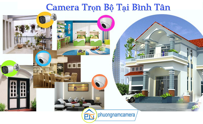 Phương Nam Camera - Lắp đặt camera quan sát trọn bộ tại Bình Tân
